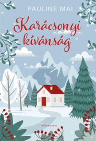 Title: Karácsonyi kívánság, Author: Pauline Mai