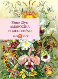 Title: Ambrozina elmélkedései, Author: Elinor Glyn