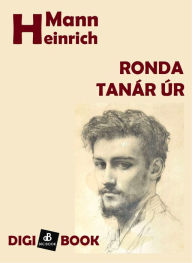 Title: Ronda tanár úr, Author: Heinrich Mann