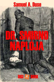 Title: Dr. Smirno naplója, Author: Samuel A. Duse