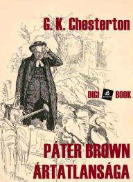 Title: Páter Brown ártatlansága, Author: G. K. Chesterton
