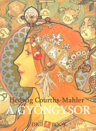Title: A gyöngysor, Author: Hedwig Courths-Mahler
