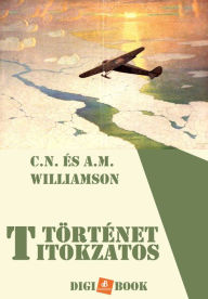 Title: Titokzatos történet, Author: C.N. Williamson