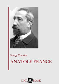 Title: Anatole France, Author: Georg Brandes