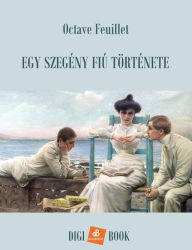 Title: Egy szegény fiú története, Author: Octave Feuillet