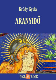 Title: Aranyido, Author: Krúdy Gyula