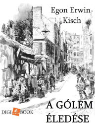 Title: A Gólem éledése, Author: Egon Erwin Kisch