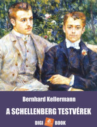 Title: A Schellenberg testvérek, Author: Bernhard Kellermann