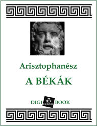 Title: A békák, Author: Arisztophanész