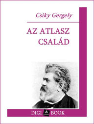 Title: Az Atlasz-család, Author: Csiky Gergely