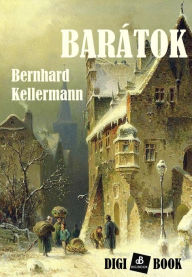 Title: Barátok, Author: Bernhard Kellermann
