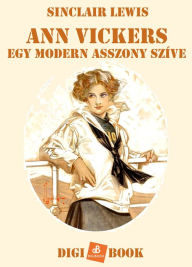 Title: Ann Vickers. Egy modern asszony szíve, Author: Sinclair Lewis