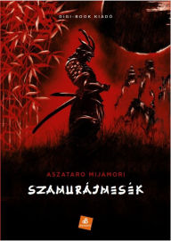 Title: Szamurájmesék, Author: Aszataro Mijamori