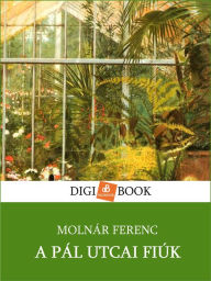 Title: A Pál utcai fiúk, Author: Molnár Ferenc