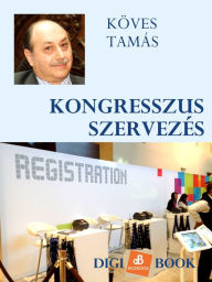 Title: Kongresszus-szervezés, Author: Köves Tamás