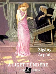 Title: A liget tündére, Author: Zigány Árpád