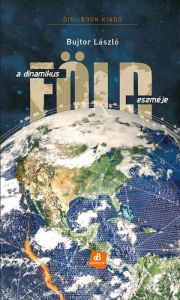 Title: A dinamikus Föld eszméje, Author: Bujtor László