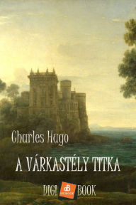 Title: A várkastély titka, Author: Charles Hugo