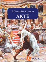 Title: Akté, Author: Alexandre Dumas