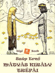 Title: Mátyás király tréfái, Author: Szép Erno