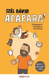 Title: Apapara: Újraválogatott nyafogások és büszkeségek, Author: Szél Dávid