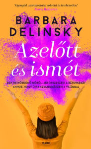 Title: Azelott és ismét, Author: Barbara Delinsky