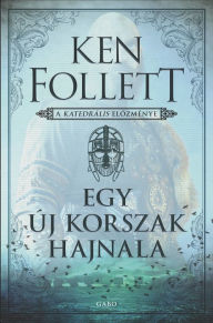 Title: Egy új korszak hajnala, Author: Ken Follett