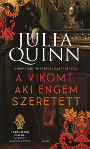 Title: A vikomt, aki engem szeretett, Author: Julia Quinn