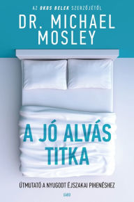 Title: A jó alvás titka, Author: Dr. Michael Mosley