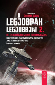 Title: A legjobbak legjobbjai 2.: Két évtized legjobb science fiction kisregényei, Author: Gardner Dozois