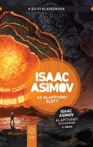 Title: Az Alapítvány Elott, Author: Isaac Asimov