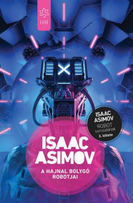Title: A Hajnal bolygó robotjai, Author: Isaac Asimov