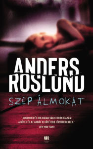 Title: Szép álmokat, Author: Anders Roslund