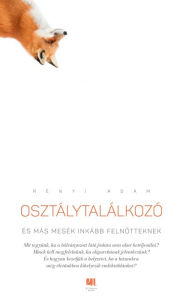 Title: Osztálytalálkozó, Author: Ádám Rényi