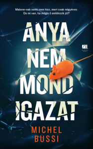 Title: Anya nem mond igazat, Author: Michel Bussi