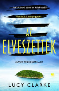 Title: Az elveszettek, Author: Lucy Clarke