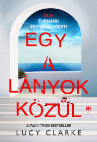 Title: Egy a lányok közül, Author: Lucy Clarke