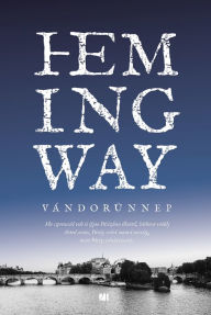 Title: Vándorünnep, Author: Ernest Hemingway