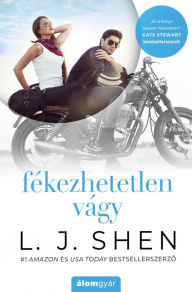 Title: Fékezhetetlen vágy, Author: L. J. Shen