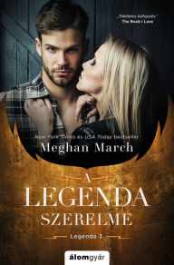Title: A legenda szerelme, Author: Meghan March