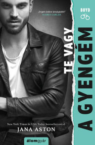 Title: Te vagy a gyengém, Author: Jana Aston