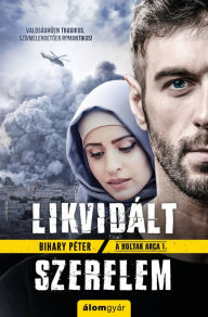 Title: Likvidált szerelem, Author: Péter Bihary