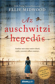 Title: Az auschwitzi hegedus, Author: Ellie Midwood