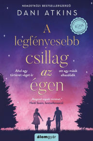 Title: A legfényesebb csillag az égen, Author: Dani Atkins