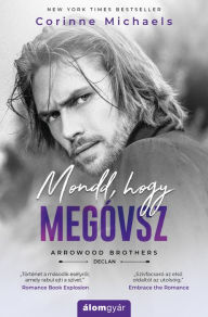 Title: Monnd, hogy megóvsz, Author: Corinne Michaels