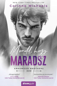 Title: Mondd, hogy maradsz, Author: Corinne Michaels