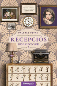 Title: Recepciós kisasszonyok 2., Author: Petra Palotás