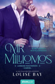 Title: Mr. Milliomos, Author: Louise Bay
