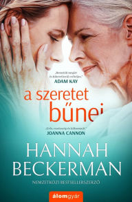 Title: A szeretet bunei, Author: Hannah Beckerman