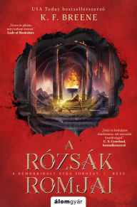 Title: A rózsák romjai, Author: K.F. Breene